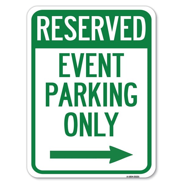 Signmission Reserved-Event Parking W/ Right Arrow Heavy-Gauge Alum Rust Proof Parking, 18" x 24", A-1824-23221 A-1824-23221 - main